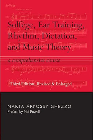 Solfege, Ear Training, Rhythm, Dictation, and Music Theory: A Comprehensive Course