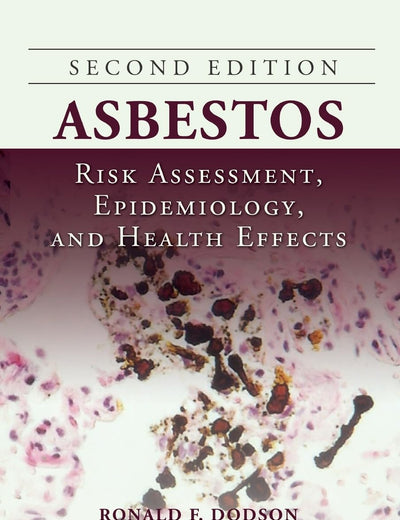 Asbestos: Risk Assessment, Epidemiology, and Health Effects, Second Edition