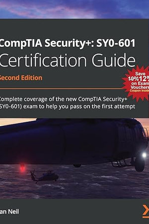 CompTIA Security+: SY0-601 Certification Guide: Complete coverage of the new CompTIA Security+ (SY0-601) exam to help you pass on the first attempt