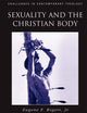 Sexuality and the Christian Body: Their Way into the Triune God (Challenges in Contemporary Theology)