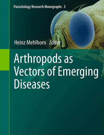 Arthropods as Vectors of Emerging Diseases (Parasitology Research Monographs, 3)