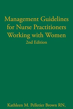 Management Guidelines for Nurse Practitioners Working with Women: 2nd Edition