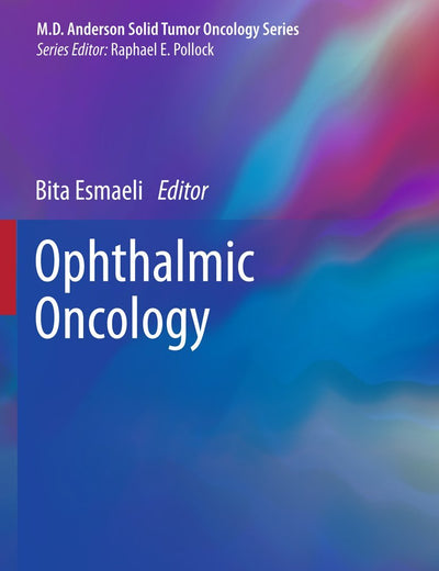 Ophthalmic Oncology (MD Anderson Solid Tumor Oncology Series, 6)