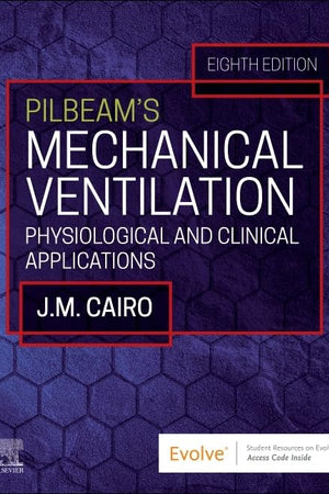 Pilbeam's Mechanical Ventilation: Physiological and Clinical Applications