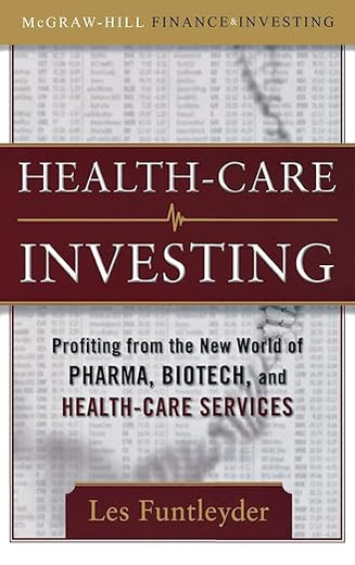 Healthcare Investing: Profiting from the New World of Pharma, Biotech, and Health Care Services (McGraw-Hill Finance & Investing)
