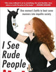 I See Rude People: One woman's battle to beat some manners into impolite society
