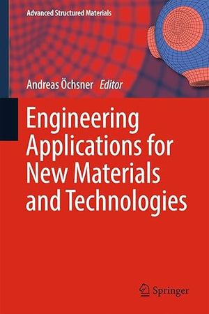 Engineering Applications for New Materials and Technologies (Advanced Structured Materials, 85)