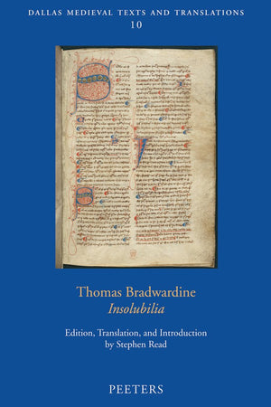 Thomas Bradwardine, Insolubilia (Dallas Medieval Texts and Translations, 10)