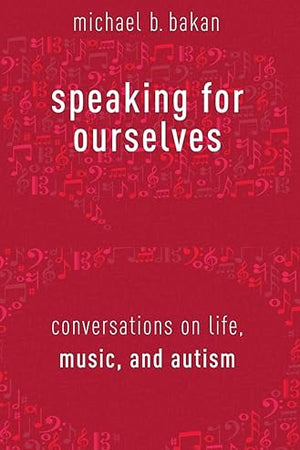 Speaking for Ourselves: Conversations on Life, Music, and Autism