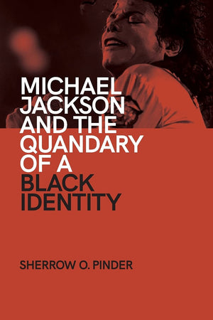 Michael Jackson and the Quandary of a Black Identity (African American Studies)
