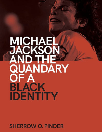 Michael Jackson and the Quandary of a Black Identity (African American Studies)