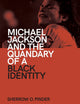 Michael Jackson and the Quandary of a Black Identity (African American Studies)