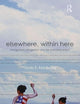 Elsewhere, Within Here