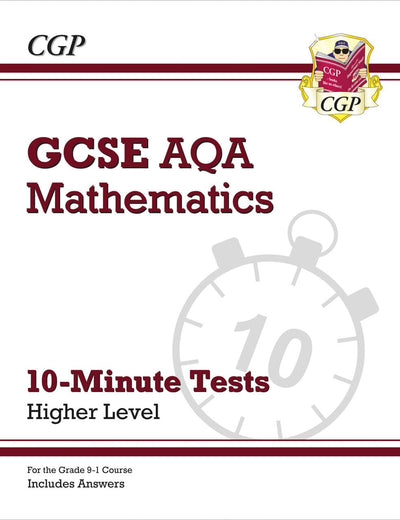 New Grade 9-1 GCSE Maths AQA 10-Minute Tests - Higher (includes Answers) (CGP GCSE Maths 9-1 Revision)