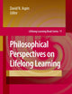 Philosophical Perspectives on Lifelong Learning (Lifelong Learning Book Series, 11)