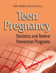 Teen Pregnancy: Statistics and Federal Prevention Programs (Public Health in the 21st Century)