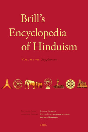 Brill's Encyclopedia of Hinduism. Volume Seven: Supplement