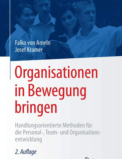 Organisationen in Bewegung bringen: Handlungsorientierte Methoden für die Personal-, Team- und Organisationsentwicklung (German Edition)