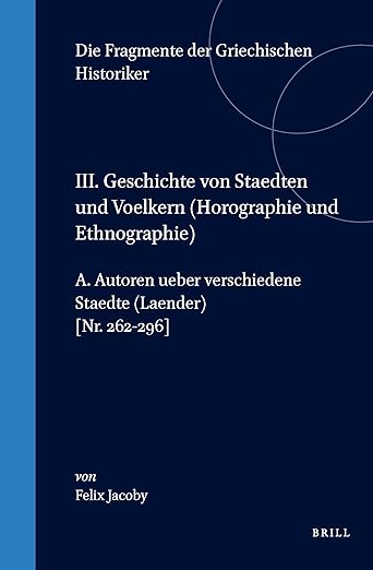 III. Geschichte von Staedten und Voelkern (Horographie und Ethnographie), A. Autoren ueber verschiedene Staedte (Laender) [Nr. 262-296]