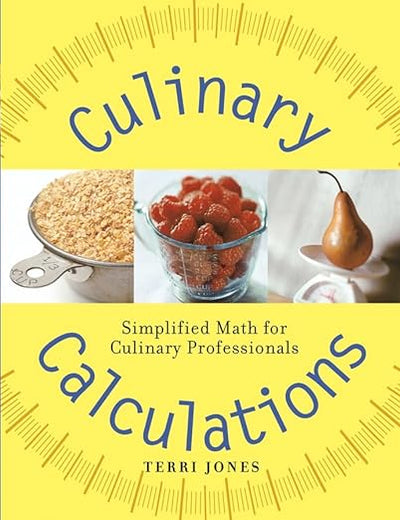 Culinary Calculations: Simplified Math for Culinary Professionals