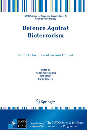 Defence Against Bioterrorism (NATO Science for Peace and Security Series A: Chemistry and Biology)