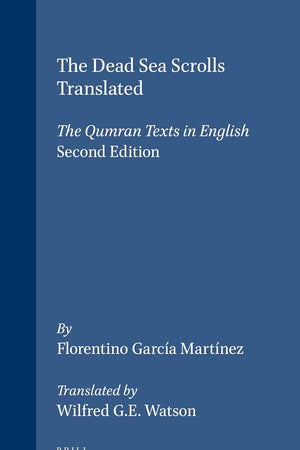The Dead Sea Scrolls Translated: The Qumran Texts in English (Second Edition)