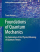 Foundations of Quantum Mechanics: An Exploration of the Physical Meaning of Quantum Theory (Undergraduate Lecture Notes in Physics)