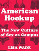 American Hookup: The New Culture of Sex on Campus