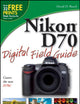 Nikon D70 Digital Field Guide