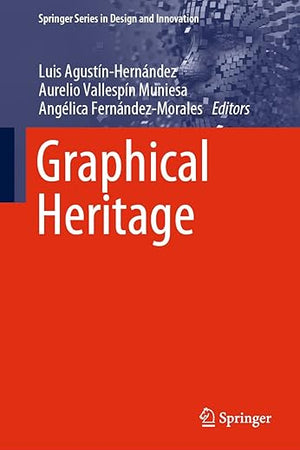 Graphical Heritage (Springer Series in Design and Innovation, 11)