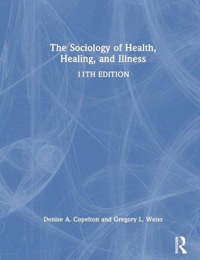 The Sociology of Health, Healing, and Illness