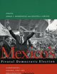 Mexico’s Pivotal Democratic Election: Candidates, Voters, and the Presidential Campaign of 2000