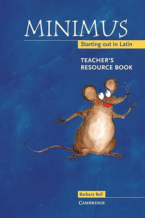 Minimus Teacher's Resource Book: Starting out in Latin
