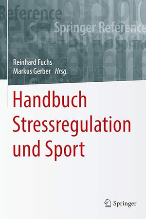 Handbuch Stressregulation und Sport (Springer Reference Psychologie) (German Edition)