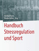 Handbuch Stressregulation und Sport (Springer Reference Psychologie) (German Edition)