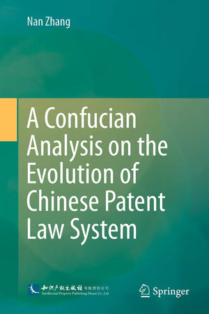A Confucian Analysis on the Evolution of Chinese Patent Law System