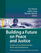 Building a Future on Peace and Justice: Studies on Transitional Justice, Peace and Development The Nuremberg Declaration on Peace and Justice