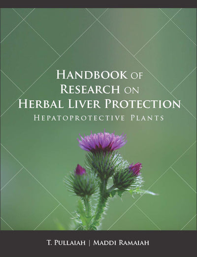 Handbook of Research on Herbal Liver Protection: Hepatoprotective Plants