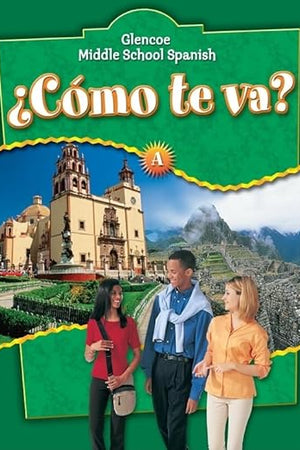 Como te va? A, Nivel verde, Student Edition (Glencoe Middle School Spanish) (Spanish Edition)