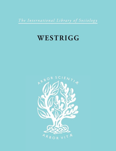 Westrigg (International Library of Sociology)