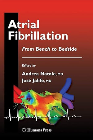Atrial Fibrillation: From Bench to Bedside (Contemporary Cardiology)