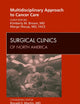 Multidisciplinary Approach to Cancer Care, An Issue of Surgical Clinics (Volume 89-1) (The Clinics: Surgery, Volume 89-1)