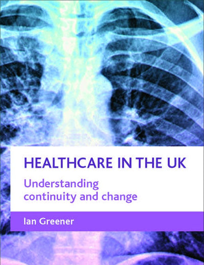 Healthcare in the UK: Understanding continuity and change