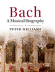 Bach: A Musical Biography
