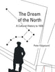 The Dream of the North: A Cultural History to 1920 (Studia Imagologica, 23)