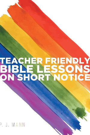 Teacher Friendly Bible Lessons on Short Notice