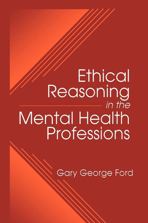 Ethical Reasoning in the Mental Health Professions