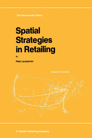 Spatial Strategies in Retailing (GeoJournal Library, 8)