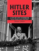 Hitler Sites: A City-by-City Guidebook (Austria, Germany, France, United States)
