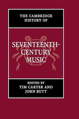 The Cambridge History of Seventeenth-Century Music
